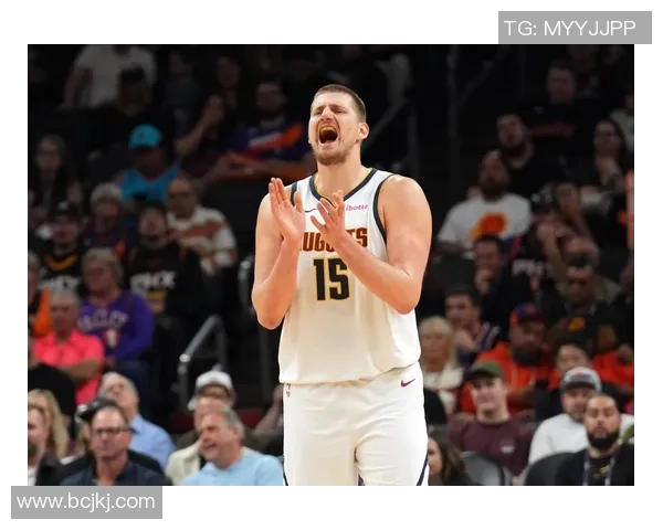 约基奇再创历史三双纪录掘金稳居西部第一展现冠军实力